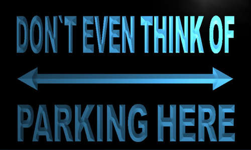 Don't even think of Parking Here Neon Light Sign